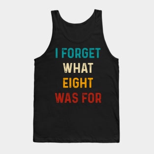 Violent femmes kiss off - Funny saying I forget what eight was for Tank Top